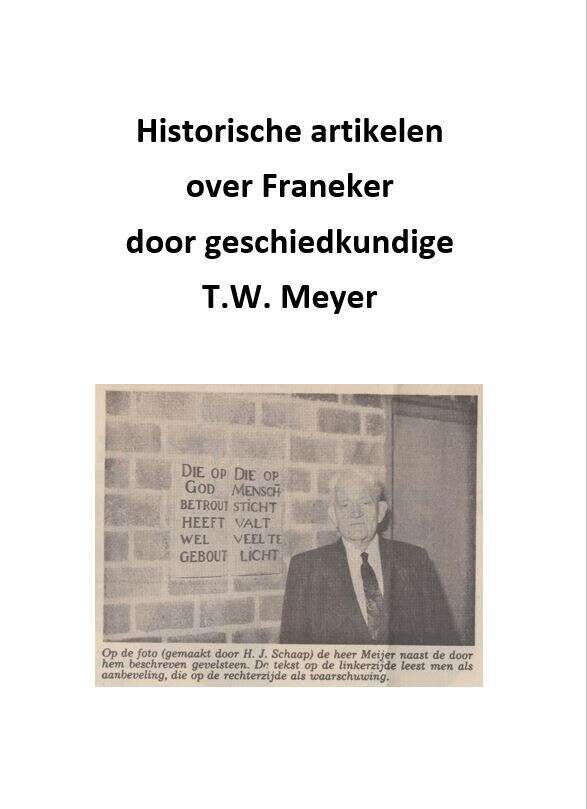 Historische Artikelen Over Franeker Door Geschiedkundige T W Meyer Historisch Centrum Franeker